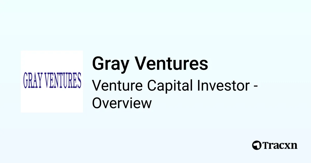 Gray Ventures - 2026 Investor Profile, Portfolio, Team & Investment ...