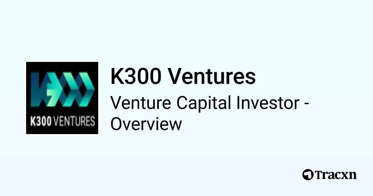K300 Ventures - 2026 Investor Profile, Portfolio, Team & Investment ...