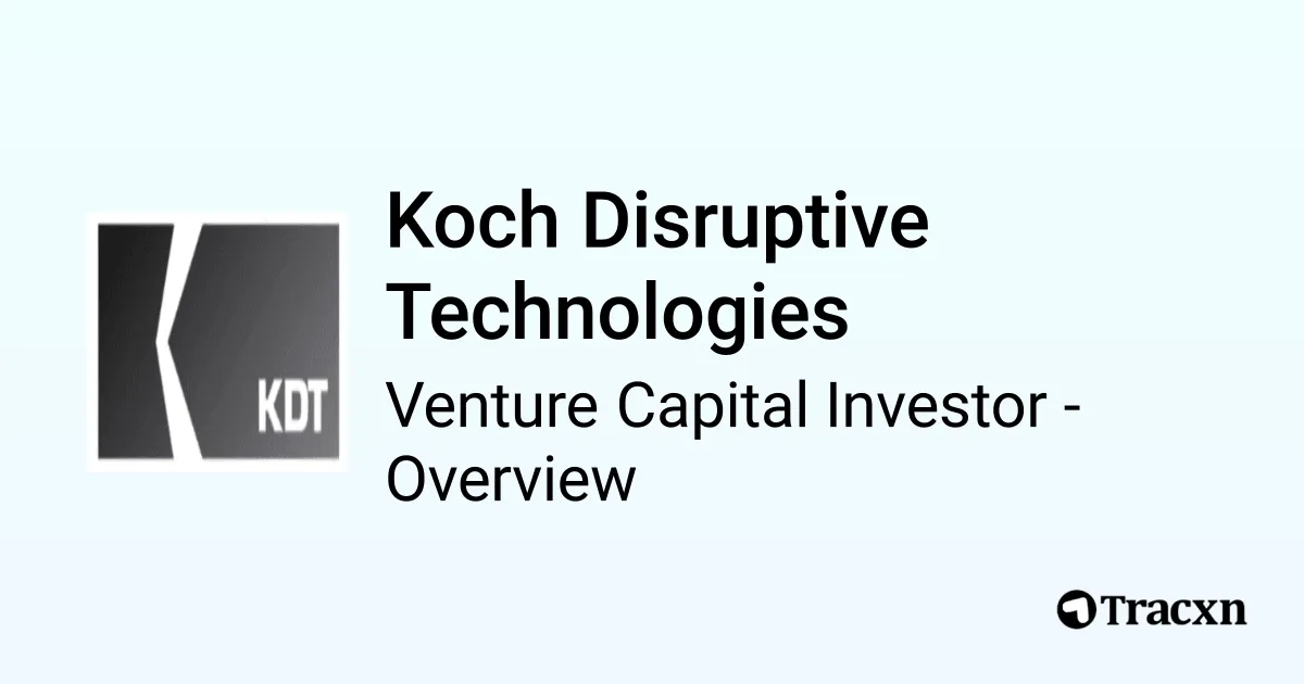 Koch Disruptive Technologies 2026 Investor Profile, Portfolio, Team