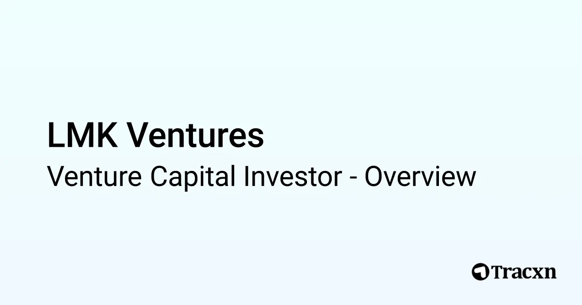LMK Ventures - 2026 Investor Profile & Investment Trends - Tracxn