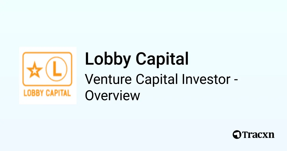 Lobby Capital - 2026 Investor Profile, Portfolio, Team & Investment ...