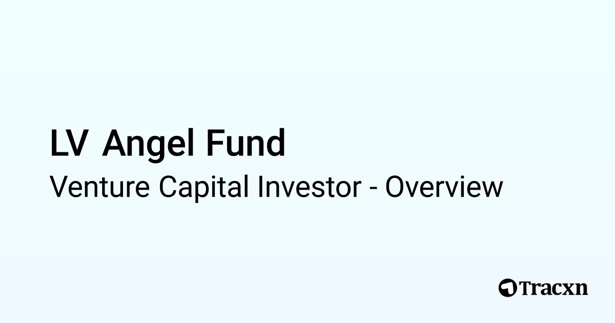 LV Angel Fund Investor Profile, Portfolio & Team Tracxn