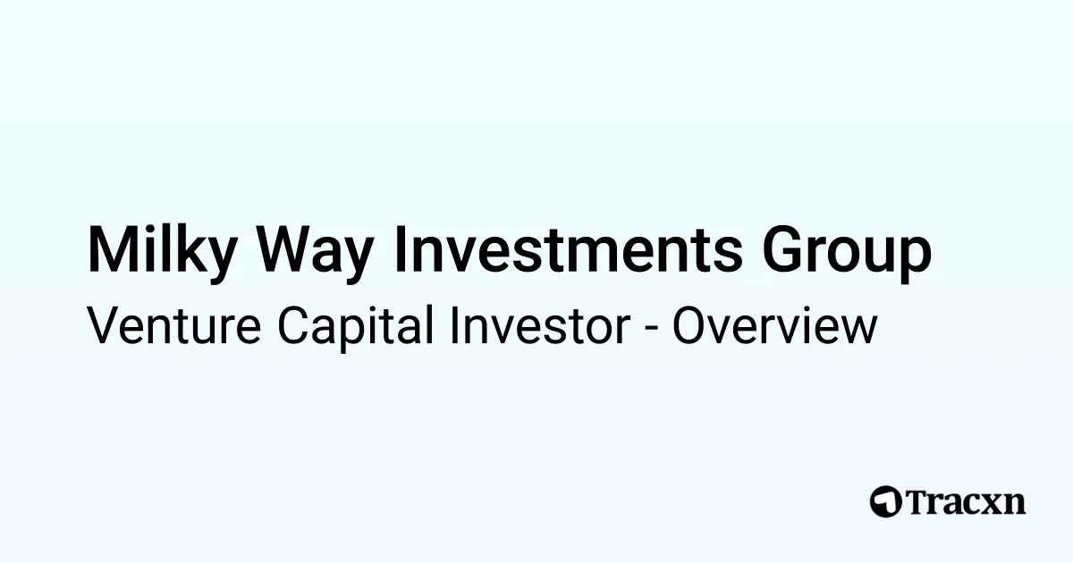 Milky Way Investments Group Investor Profile, Portfolio & Team Tracxn