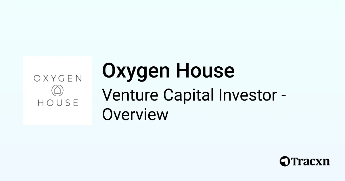 Oxygen House - 2026 Investor Profile & Portfolio - Tracxn