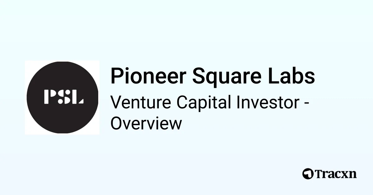 Pioneer Square Labs - 2026 Investor Profile, Portfolio, Team ...