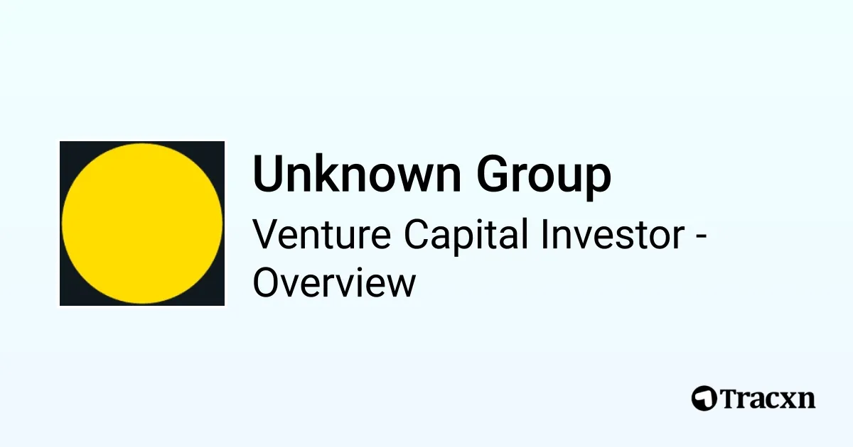 Unknown Group - 2025 Investor Profile, Portfolio, Team & Investment ...