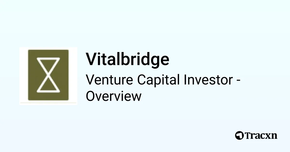 Vitalbridge - 2026 Investor Profile, Portfolio, Team & Investment ...