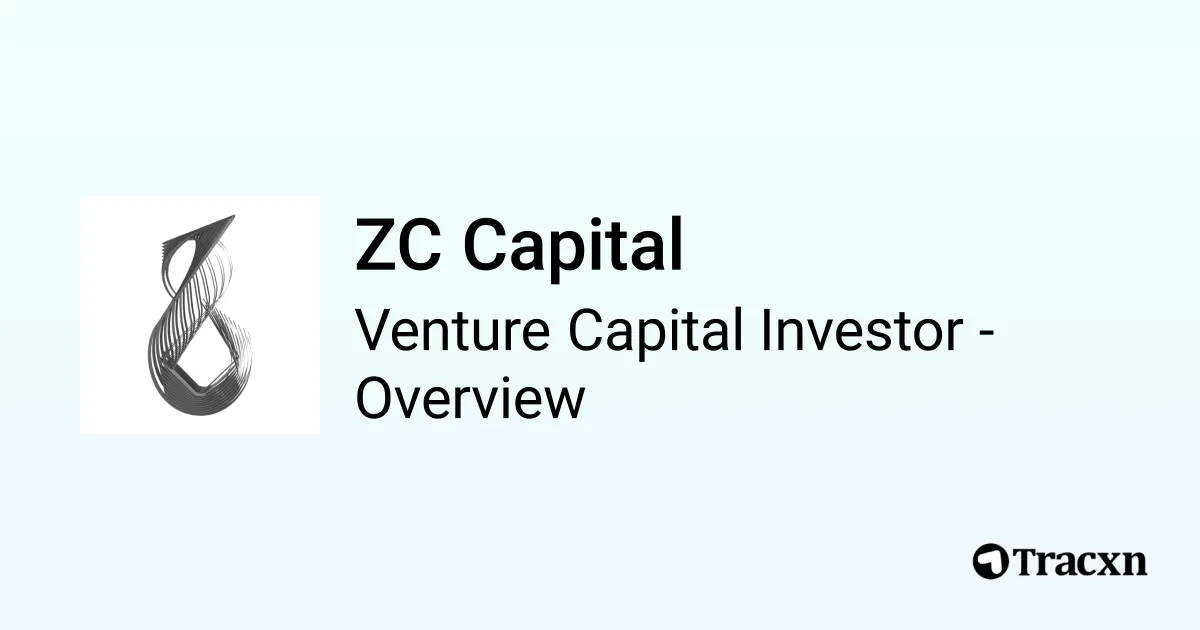 ZC Capital - 2026 Investor Profile, Portfolio & Investment Trends - Tracxn