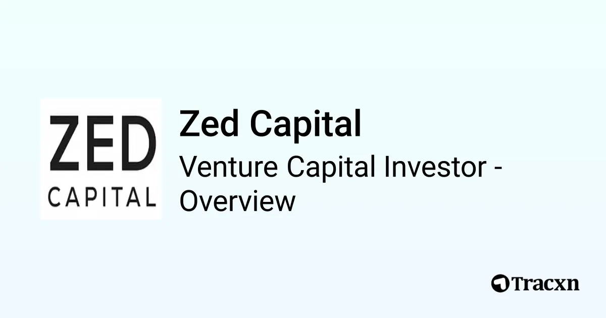 Zed Capital - 2026 Investor Profile & Investment Trends - Tracxn